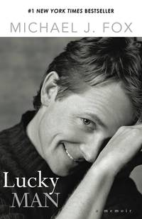 Lucky Man A Memoir by Michael J. Fox