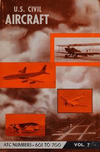 U.S. Civil Aircraft, Vol. 7 (ATC 601 - ATC 700)