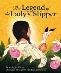 the legend of The lady's Slipper by Kathy-jo Wargin - First Edition, 3rd Printing - 2001 - from after-words bookstore (SKU: 134949)