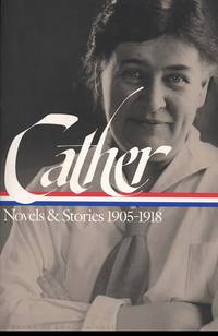 image of Willa Cather - Novels and Stories 1905-1918