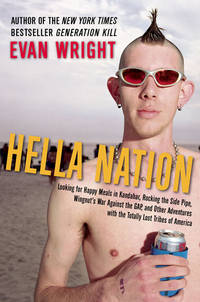 Hella Nation: Looking for Happy Meals in Kandahar, Rocking the Side Pipe,Wingnut's War Against...