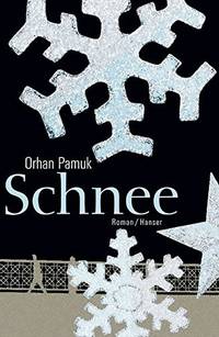 Schnee: Roman. Ausgezeichnet Mit Dem Prix Medicis FÃ¼r AuslÃ¤ndische Literatur 2006. Zur Veranstaltungsreihe &#039;Eine Stadt Liest Ein Buch&#039; 2006 by Pamuk, Orhan Aus D. TÃ¼rk. V. Christoph K. Neumann; Pamuk, Orhan; Neumann, Christoph K - 2005