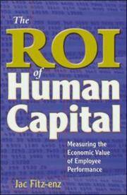 The ROI of Human Capital: Measuring the Economic Value of Employee Performance Fitz-enz, Dr. Jac