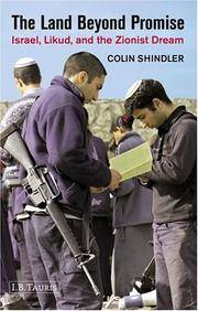 The Land Beyond Promise: Power, Politics and Ideology from Begin to Netanyahu