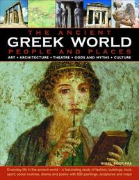 The Greek World: Ancient People and Places : Everyday Life in the Ancient World - a Fascinating...