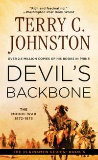 Devil's Backbone: The Modoc War, 1872-3 (The Plainsmen, Book 5)