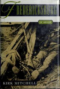 Fredericksburg: A Novel of the Irish at Marye's Heights