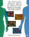 AIDS: How It Works in the Body (First Book)
