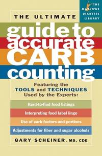 The Ultimate Guide to Accurate Carb Counting: Featuring the Tools and Techniques Used by the...