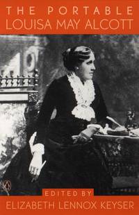 The Portable Louisa May Alcott (Viking Portable Library) by Louisa May Alcott - July 2000