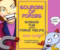 Sources of Forces: Science Fun With Force Fields