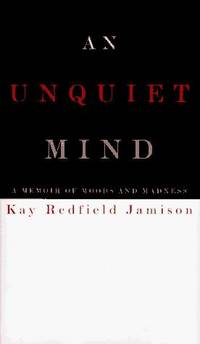 cover of An Unquiet Mind: A Memoir of Moods and Madness