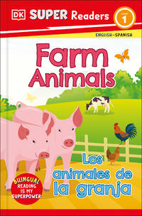 DK Super Readers Pre-Level English-Spanish Bilingual Farm Animals Â  Los Animales de la Granja