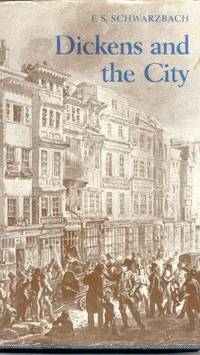 Dickens and the City by Schwarzbach, F.S - 1979