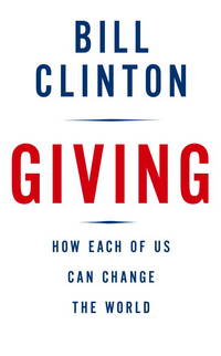 Giving : How Each of Us Can Change the World