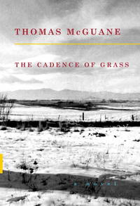 The Cadence of Grass by McGuane, Thomas