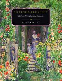 So Fine a Prospect: Historic New England Gardens (Library of New England)
