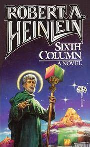 Sixth Column by Robert A. Heinlein