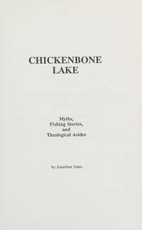 Chickenbone Lake: Myths, fishing stories, and theological asides