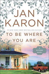 To Be Where You Are (A Mitford Novel) by Karon, Jan - 2018-08-07