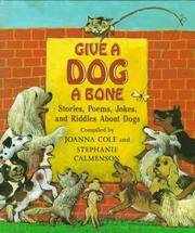 Give a Dog a Bone Stories, Poems, Jokes, and Riddles About Dogs