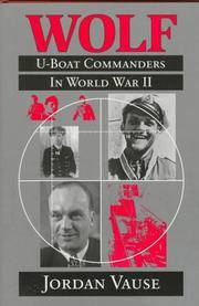 Wolf : U-Boat Commanders in World War II de Vause, Jordan