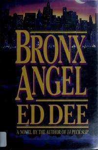 Bronx Angel: A Novel of the Nypd by Ed Dee