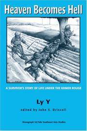 Heaven Becomes Hell: A Survivor&#039;s Story of Life Under the Khmer Rouge by Y, Ly - 2000-10-10