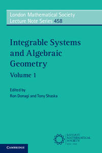 Integrable Systems and Algebraic Geometry: Volume 1 (London Mathematical Society Lecture Note...
