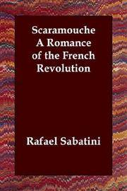 image of Scaramouche A Romance of the French Revolution