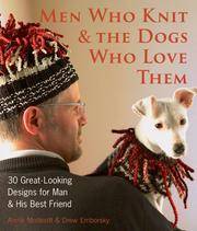 image of Men Who Knit & The Dogs Who Love Them: 30 Great-Looking Designs for Man & His Best Friend