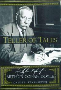 TELLER OF TALES: THE LIFE OF ARTHUR CONAN DOYLE