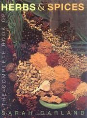 cover of The Complete Book of Herbs & Spices: An Illustrated Guide to Growing and Using Culinary, Aromatic, Cosmetic and Medicinal Plants
