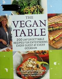 VEGAN TABLE : 200 UNFORGETTABLE RECIPES FOR ENTERTAINING EVERY GUEST AT EVERY OCCASION