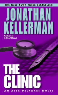 The Clinic (Alex Delaware) by Jonathan Kellerman - 2003-04-01