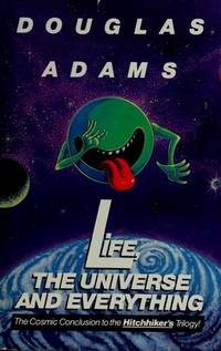 Life the Universe and Everything by Adams, Douglas - 1982