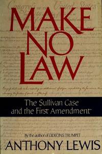 Make No Law: The Sullivan Case and the First Amendment