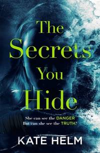 The Secrets You Hide: A gripping and original thriller that will take your breath away . . .