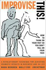 Improvise This! : How to Think on Your Feet So You Don't Fall on Your Face (SIGNED copy)