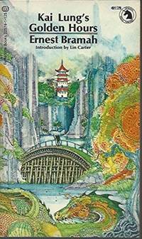 Kai Lung&#039;s Golden Hours by Bramah, Ernest - 1972