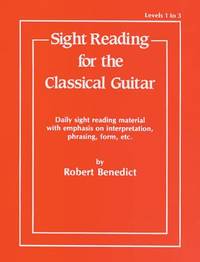 Sight Reading for the Classical Guitar, Level I-III: Daily Sight Reading Material with Emphasis...