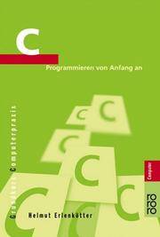 C, Programmieren Von Anfang An by ErlenkÃ¶tter, Helmut; ErlenkÃ¶tter, Helmut - 2007