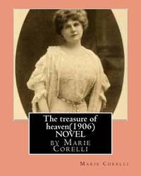 The treasure of heaven(1906)NOVEL by Marie Corelli