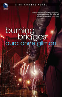 Burning Bridges (Retrievers, Book 4) by Laura Anne Gilman - Paperback - 2007-06-01 - from Ergodebooks (SKU: SONG0373802749)