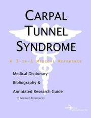 Carpal Tunnel Syndrome - A Medical Dictionary, Bibliography, and Annotated Research Guide to...