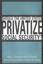 SHOULD THE UNITED STATES PRIVATIZE SOCIAL SECURITY?