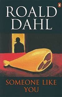 SOMEONE LIKE YOU by Dahl, Roald