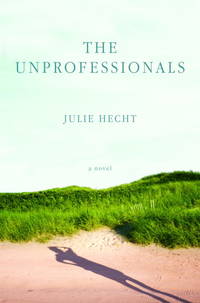 The Unprofessionals: A Novel