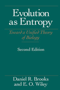 Evolution as Entropy : Toward a Unified Theory of Biology. Second (2nd) Edition.