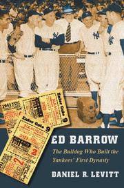 Ed Barrow: The Bulldog Who Built the Yankees' First Dynasty Levitt, Daniel R